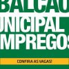 Balcão de Empregos de Chapecó tem 1490 vagas em 193 empresas